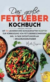 Das große Fettleber Kochbuch