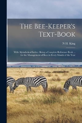 The Bee-Keeper's Text-Book