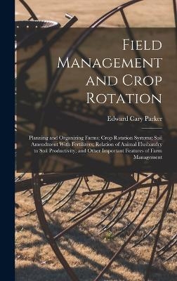 Field Management and Crop Rotation - Edward Cary Parker