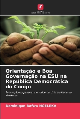 Orienta&ccedil;&atilde;o e Boa Governa&ccedil;&atilde;o na ESU na Rep&uacute;blica Democr&aacute;tica do Congo - Dominique Bafwa NGELEKA