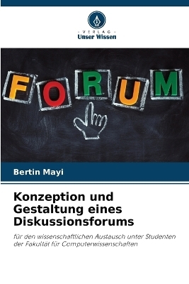 Konzeption und Gestaltung eines Diskussionsforums - Bertin Mayi