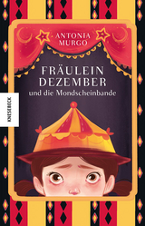 Fr&auml;ulein Dezember und die Mondscheinbande - Antonia Murgo