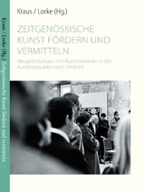 Zeitgen&ouml;ssische Kunst f&ouml;rdern und vermitteln - Alexander Kraus, Christoph Lorke, Yasmin Dagili, Leon Huffer, Katharina Isaak, Ralf Bureck, Dennis Everwin, Maximilian Hake, Jolanda Saal, Jaantje Mieke Gebauer, Fridolin Gutt, Sarah Golka, Sabeth Medea L&uuml;cke, Meike Becker, Xenia Rukosujew