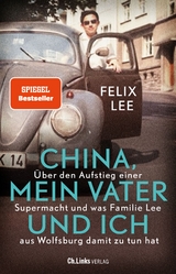 China, mein Vater und ich - Felix Lee