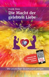 Die Macht der gelebten Liebe - Frank Fiess