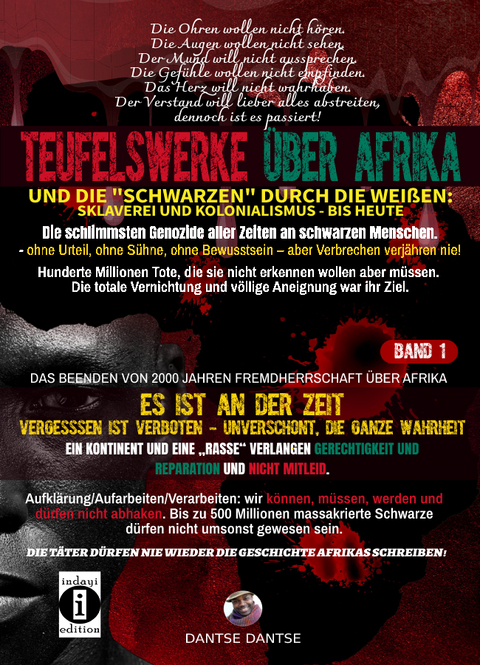 Teufelswerke &uuml;ber Afrika und die "Schwarzen" durch die Wei&szlig;en - Sklaverei, Kolonialismus, bis heute - Die schlimmsten Genozide aller Zeiten an schwarzen Menschen - Dantse Dantse