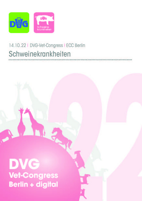 DVG Vet-Congress 2022 &ndash; Tagungsband Schweinekrankheiten