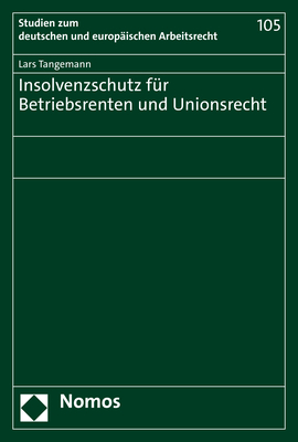 Insolvenzschutz f&uuml;r Betriebsrenten und Unionsrecht - Lars Tangemann