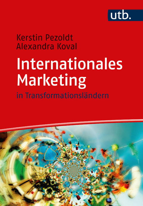 Internationales Marketing in Transformationsl&auml;ndern - Kerstin Pezoldt, Alexandra Koval