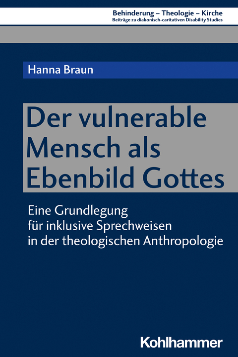 Der vulnerable Mensch als Ebenbild Gottes - Hanna Braun