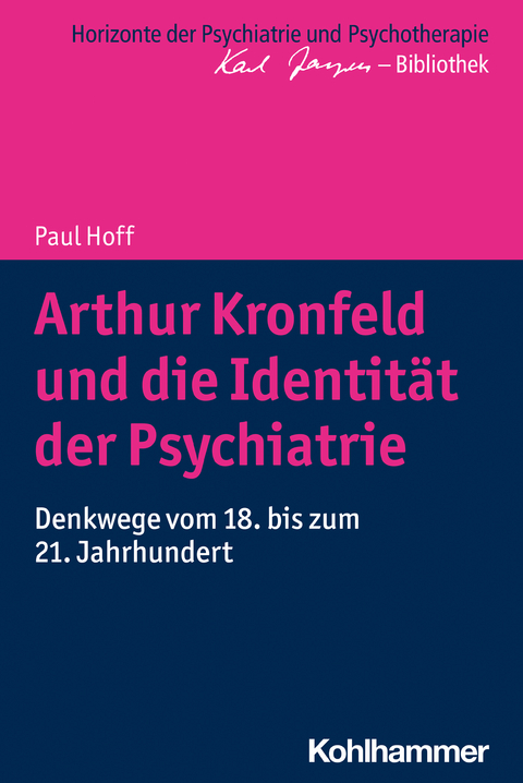 Arthur Kronfeld und die Identit&auml;t der Psychiatrie - Paul Hoff