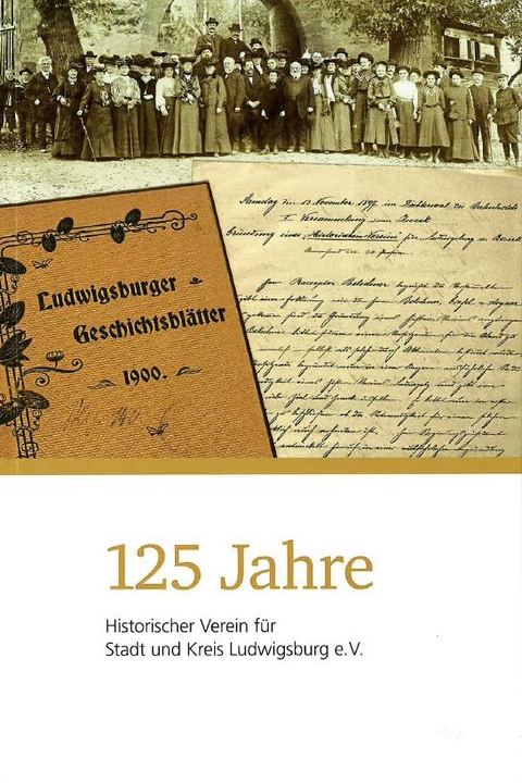 125 Jahre Historischer Verein f&uuml;r Stadt und Kreis Ludwigsburg
