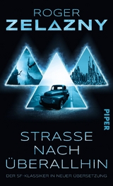 Stra&szlig;e nach &uuml;berallhin - Roger Zelazny
