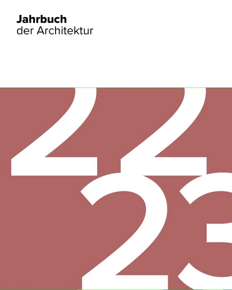 Jahrbuch der Architektur - Fiona Dummann, Dennis Krause, Till Schr&ouml;der