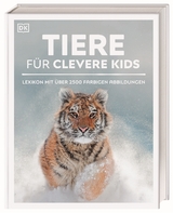 Wissen f&uuml;r clevere Kids. Tiere f&uuml;r clevere Kids