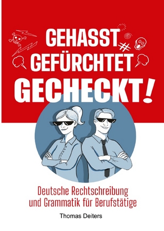 Gehasst, gefürchtet – gecheckt!