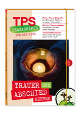 TPS-Praxismappe f&uuml;r die Kita: Trauer und Abschiednehmen
