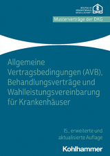 Allgemeine Vertragsbedingungen (AVB), Behandlungsvertr&auml;ge und Wahlleistungsvereinbarung f&uuml;r Krankenh&auml;user