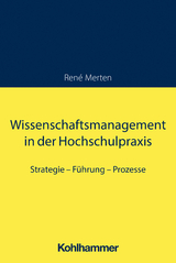 Wissenschaftsmanagement in der Hochschulpraxis - René Merten