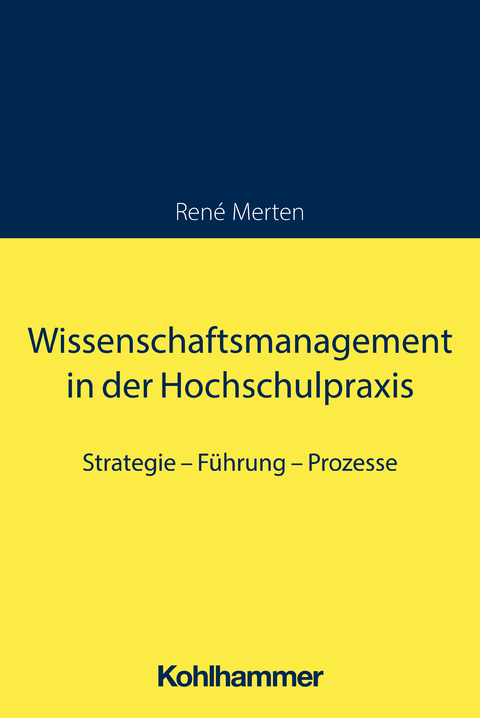 Wissenschaftsmanagement in der Hochschulpraxis - René Merten