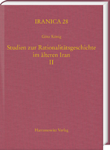 Studien zur Rationalit&auml;tsgeschichte im &auml;lteren Iran II - G&ouml;tz K&ouml;nig