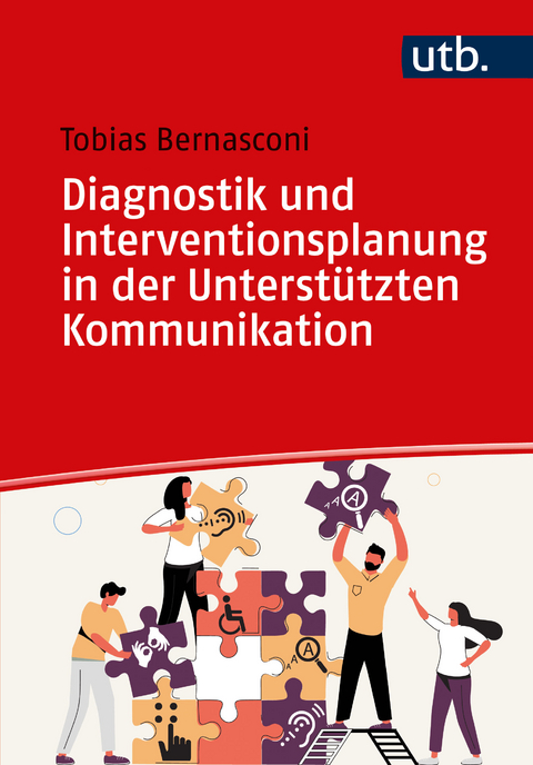 Diagnostik und Interventionsplanung in der Unterstützten Kommunikation - Tobias Bernasconi