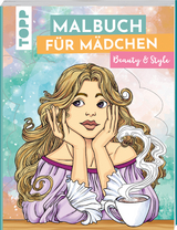 Malbuch f&uuml;r M&auml;dchen Beauty & Style - Sara Otterst&auml;tter