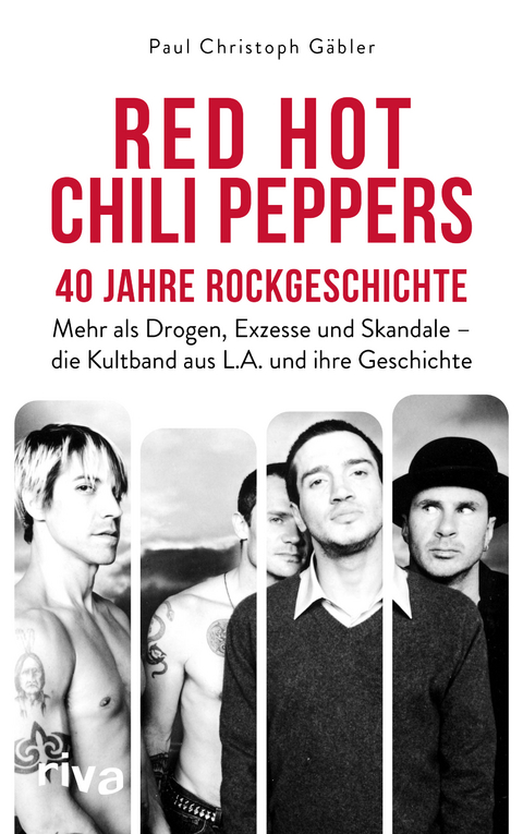 Red Hot Chili Peppers &ndash; 40 Jahre Rockgeschichte - Paul Christoph G&auml;bler