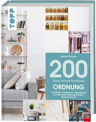 200 Tipps, Tricks und Techniken - Ordnung