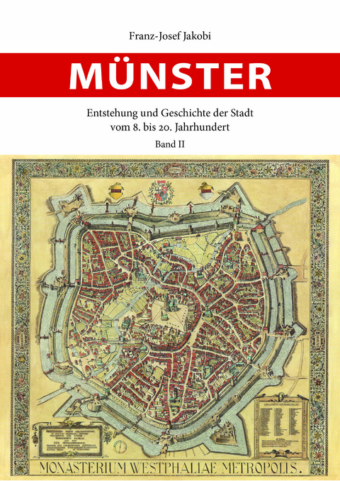 M&uuml;nster - Entstehung und Geschichte der Stadt - Franz-Josef Jakobi
