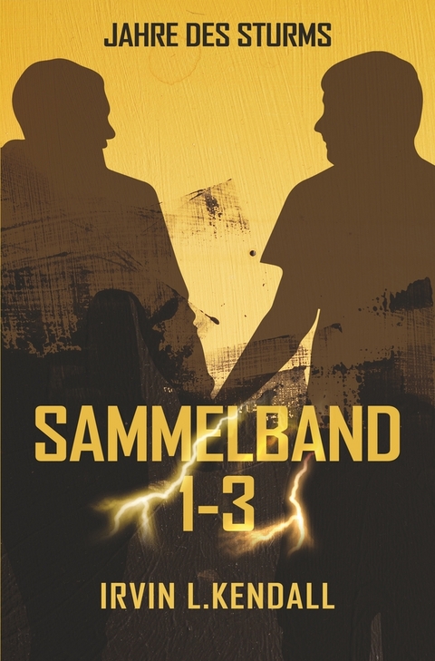 Jahre des Sturms - Irvin L. Kendall