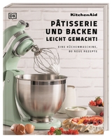 Kitchenaid: P&acirc;tisserie und Backen leicht gemacht