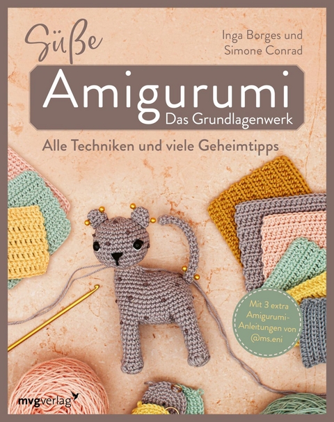 S&uuml;&szlig;e Amigurumi &ndash; Das Grundlagenwerk - Simone Conrad, Inga Borges