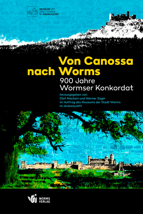 Von Canossa nach Worms &ndash; 900 Jahre Wormser Konkordat - 