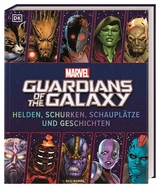 MARVEL Guardians of the Galaxy Helden, Schurken, Schaupl&auml;tze und Geschichten - Nick Jones