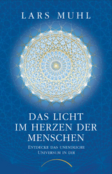 Das Licht im Herzen der Menschen - Lars Muhl