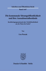 Die kommunale Sitzungs&ouml;ffentlichkeit und ihre Ausnahmetatbest&auml;nde. - Lisa Pientak