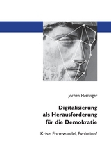 Digitalisierung als Herausforderung f&uuml;r die Demokratie - Jochen Hettinger