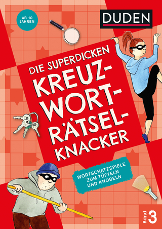 Die superdicken Kreuzworträtselknacker – ab 10 Jahren (Band 3)