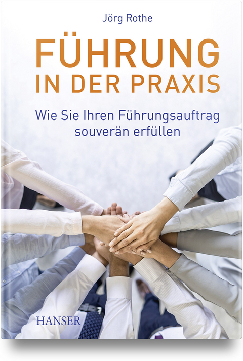 F&uuml;hrung in der Praxis - J&ouml;rg Rothe