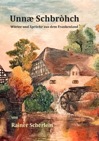 Unnæ Schbrohch Franken,fränkische Wörter,fränkische Sprüche,heitere Illustrationen auf fränkisch,Franconia,Franconian,fränkischer Dialekt,fränkische Mundart