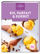 Meine Lieblingsrezepte: Eis, Parfait & Sorbet -  Dr. Oetker Verlag