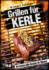 Grillen f&uuml;r Kerle - Michael Gerhardy