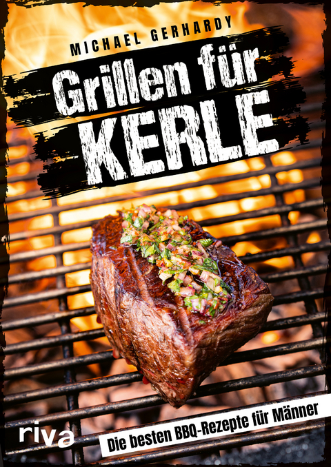 Grillen f&uuml;r Kerle - Michael Gerhardy