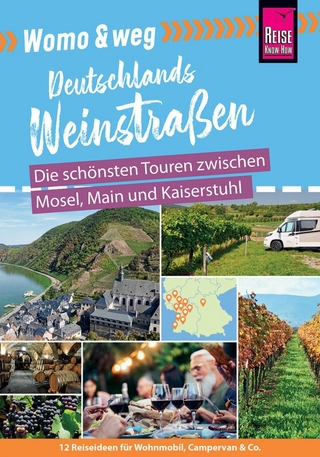 Deutsche Weinstraßen – Die schönsten Touren zwischen Mosel, Main und Kaiserstuhl