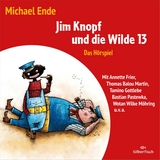Jim Knopf - H&ouml;rspiele: Jim Knopf und die Wilde 13 - Das H&ouml;rspiel - Michael Ende