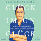 Gl&uuml;ck im Ungl&uuml;ck - Constantin Schreiber