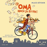 Ist Oma noch zu retten? - Marie H&uuml;ttner