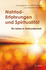Nahtod-Erfahrungen und Spiritualit&auml;t - Wilfried Kuhn, Joachim Nicolay