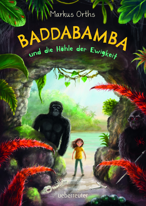 Baddabamba und die H&ouml;hle der Ewigkeit (Baddabamba, Bd. 2) - Markus Orths